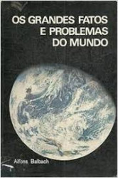 Capa de Os grandes fatos e problemas do mundo - Alfons Balbach