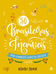 Capa de 50 brasileiras incríveis para conhecer antes de crescer - Débora Thomé