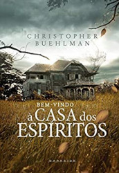 Capa de Bem vindo à Casa dos Espíritos - Christopher Buehlman