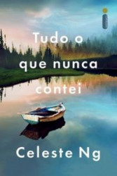 Capa de Tudo o que nunca contei - Celeste Ng