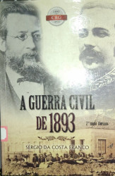 Capa de A Guerra Civil de 1893 - Sérgio da Costa Franco