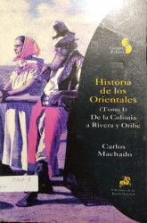 Capa de História de los orientales tomo I - Carlos Machado
