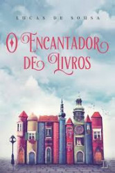 Capa de O encantador de livros - Lucas de Sousa