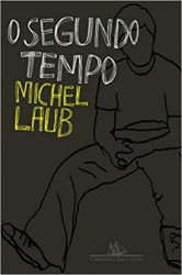 Capa de O Segundo Tempo - Michel Laub