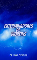 Capa de Exterminadores de Worfins - Adriana Almeida