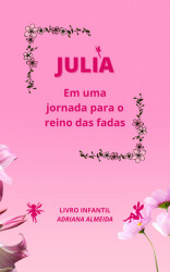 Capa de Julia em uma jornada para o reino das fadas - Adriana Almeida