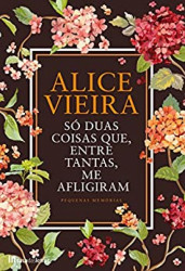 Capa de Só duas coisas que, entre tantas , me afigiram - Alice Vieira