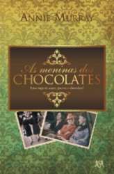 Capa de As meninas dos chocolates - Annie Murray