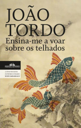 Capa de Ensina-me a voar sobre os telhados - João Tordo