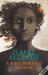 Capa de A ilha debaixo do mar - Isabel Allende