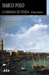 Capa de Marco Polo A caravana de Veneza - Muriel Romana
