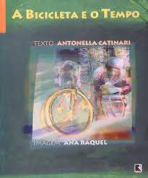 Capa de A Bicicleta E O Tempo - Antonella Catinari