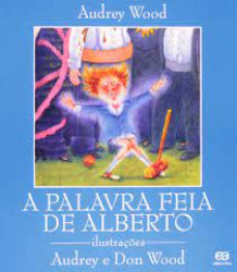 Capa de A palavra feia de alberto - Audrey Wood