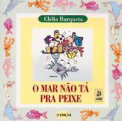 Capa de O mar não tá pra peixe - Clécia Barqueta