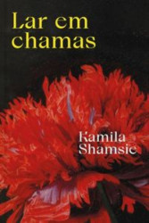 Capa de Lar em chamas - Kamila Shamsie
