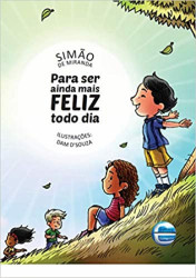Capa de Para ser ainda mais Feliz todo dia - Simão De Miranda