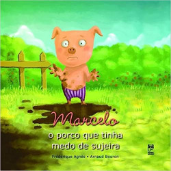 Capa de Marcelo: o porco que tinha medo de sujeira - Frédérique Agnès e Arnaud Bouron
