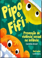 Capa de Pipo e Fifi: Prevenção de violência sexual para crianças - Caroline Arcari