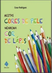 Capa de Muitas cores de pele, nenhuma cor de lápis - Cesar Rodrigues