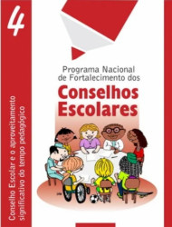Capa de Programa Nacional de Fortalecimento dos Conselhos Escolares: Conselho Escolar e o aproveitamento significativo do tempo pedagógico - MEC