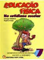 Capa de Educação Física no cotidiano escola: Momentos Festivos Na Escola II, agosto a dezembro - Solange Valadares e Rogéria Araújo
