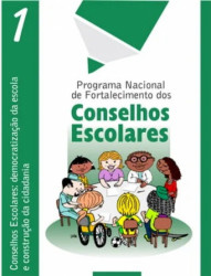Capa de Programa Nacional de Fortalecimento dos Conselhos Escolares: Democratização da escola e construção da cidadania - MEC