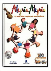 Capa de Alegria, Alegria - As mais belas canções de nossa infância - Carlos Felipe