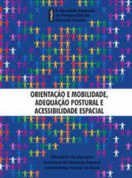 Capa de Orientação e mobilidade, adequação postural e acessibilidade espacial - Ministério da Educação; Secretaria de Educação Especial e Universidade Federal do Ceará