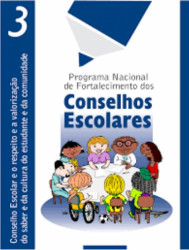 Capa de programa Nacional de Fortalecimento dos Conselhos Escolares: Conselho Escolar e o respeito e a valorização do saber e da cultura do estudante e da comunidade - MEC