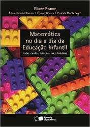 Capa de Matemática no dia a dia da educação infantil - Eliane Reame; Anna Claudia Ranieri; Liliane Gomes e Priscila Montenegro