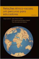 Capa de Relações étnico-raciais: Um percurso para educadores - Valter Roberto Silvério; Érica Aparecida Kowakami Mattioli e Thais Fernanda Leite Madeira