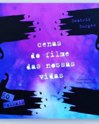 Capa de Cenas do filme das nossas vidas - Beatriz Borges