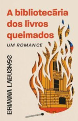 Capa de A bibliotecária dos livros queimados - Brianna Labuskes