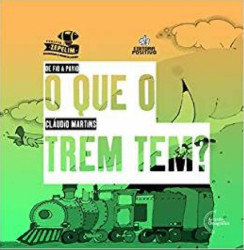 Capa de O que o trem tem? - Cláudio Martins