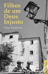 Capa de Filhos de um Deus injusto - Vítor Vila Verde
