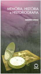 Capa de Memória, História e historiografia - Fernando Catroga