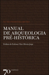 Capa de Manual de arqueologia pré histórica - Nuno Ferreira Bicho