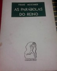 Capa de AS PARABOLAS DO REINO - FRANZ MOSCHNER