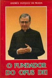 Capa de O FUNDADOR DO OPUS DEI - ANDRÉS VÁZQUEZ DE PRADA