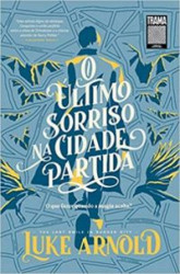 Capa de O último sorriso na cidade partida - Luke Arnold