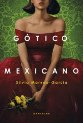 Capa de Gótico mexicano - Silvia Moreno-Garcia