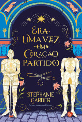 Capa de Era uma vez um coração partido - Stephanie Garber