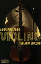 Capa de A conspiração violino - Brendan Slocumb