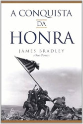 Capa de A conquista da honra - James Bradley; Ron Powers