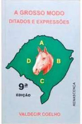 Capa de A grosso modo. Ditados e expressões - Valdecir Coelho