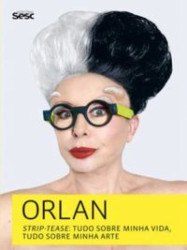 Capa de ORLAN. Strip-tease: tudo sobre minha vida, tudo sobre minha arte - ORLAN
