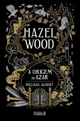 Capa de Hazel Wood - Melissa Albert