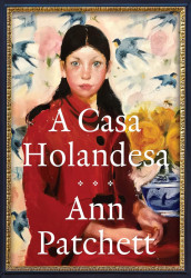 Capa de A casa holandesa - Ann Patchett