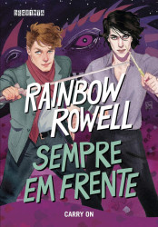 Capa de Sempre em frente: a ascensão e a queda de Simon Snow - Rainbow Rowell