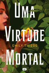 Capa de Uma virtude mortal - Emily Thiede